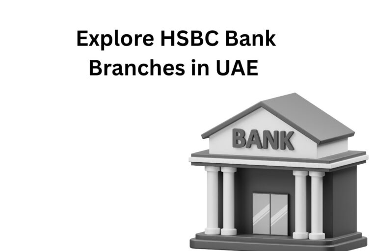 Explore HSBC Bank Branches in UAE